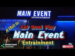 A Visit to Main Event Entertainment West Chester Ohio! Eat Bowl Play! Enjoyment, Entertainment & Fun
