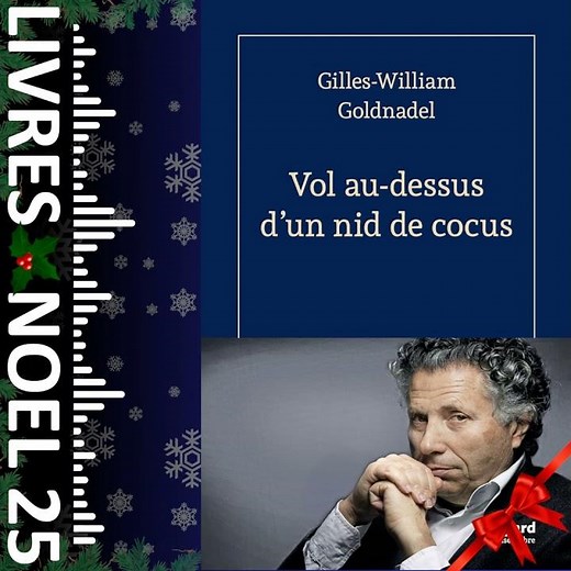 Vol au-dessus d'un nid de cocus de Gilles-William Goldnadel - Livre cadeau noël