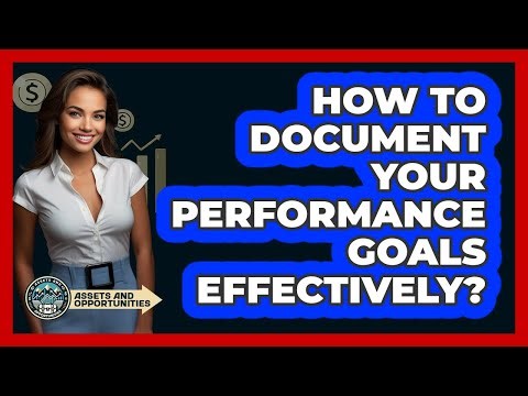 How To Document Your Performance Goals Effectively?