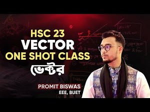 VECTOR CQ SOLVING - Part 01 | Physics Final Preparation | HSC 23 by Promit Biswas, EEE, BUET