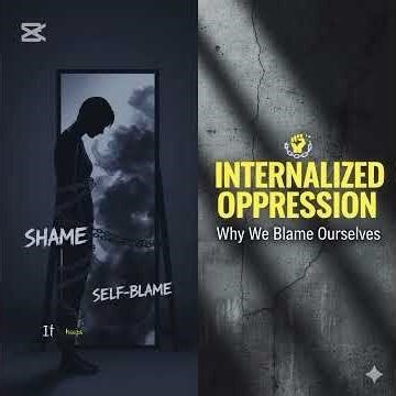 Why the Oppressed Blame Themselves #InternalizedOppression #LiberationPsychology #Oppression