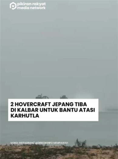 2 Hovercraft Jepang Tiba di Kalbar untuk Bantu Atasi Karhutla Dua kapal amfibi hovercraft milik Japan Maritime Self-Defense Force (JMSDF) mendarat di pesisir Pantai Karta, Dusun Tanjung Gundul, Desa Karimunting, Kabupaten Bengkayang, Kalimantan Barat, pada Jumat (11/9/2026). Dua kapal tersebut yakni LCAC 05 dan LCAC 06. Proses pendaratan dipantau langsung oleh Dandim 1209/Bengkayang Letkol Inf Aprianda bersama personel Kodim untuk memastikan kegiatan berjalan sesuai prosedur. Kedatangan dua hove