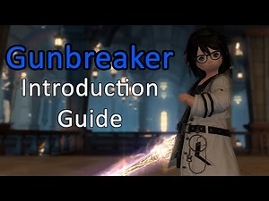 Introduction Guide To Gunbreaker - FFXIV Endwalker