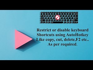 Restrict or disable keyboard Shortcuts using AutoHotkey Like copy, cut,delete,F2 etc As per required