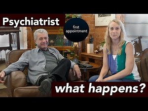 What Happens During the First Visit with a PSYCHIATRIST