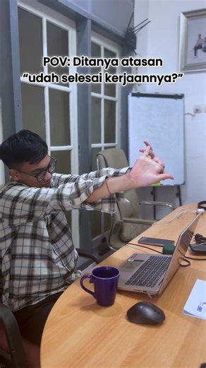 POV: ditanya atasan “udah selesai kerjaannya belum?” aku: sudah… tapi belum 😌