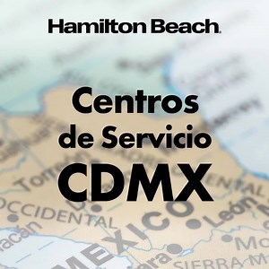 ¡Conoce nuestros Centros de Servicio en CDMX! | Hamilton Beach México