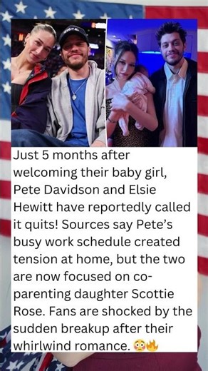 PETE DAVIDSON & ELSIE HEWITT SPLIT 💔👶