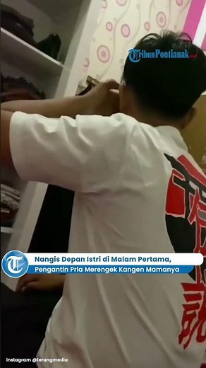 🔴 Viral Momen Pengantin Haru Pria Nangis Depan Istri di Malam Pertama, Merengek Kangen Mamanya