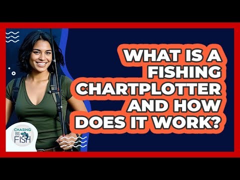 What Is A Fishing Chartplotter And How Does It Work? - Chasing Big Fish
