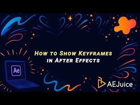 How to Show Keyframes in After Effects – AEJuice Tutorials