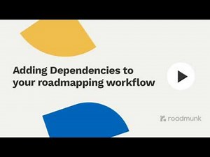 Adding Dependencies to your roadmapping workflow