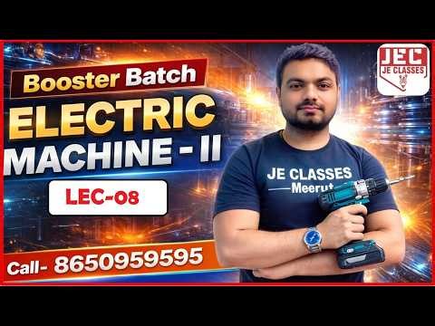🔥 08 Electrical Machine-II || Booster Batch || एक क्लास सेमेस्टर पास || BTEUP 2026 || JE CLASSES