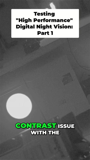 Testing "High" Performance Digital Night Vision: Part 1