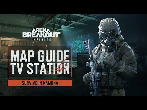 TV Station Map Guide | Survive in Kamona | Arena Breakout Infinite