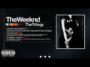 The Weeknd - T̲r̲i̲l̲o̲g̲y̲ (Full Album)
