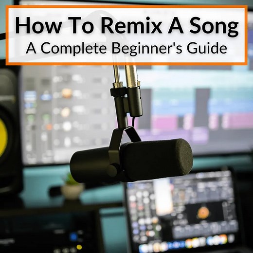 How To Remix A Song (Complete Beginner's Guide)