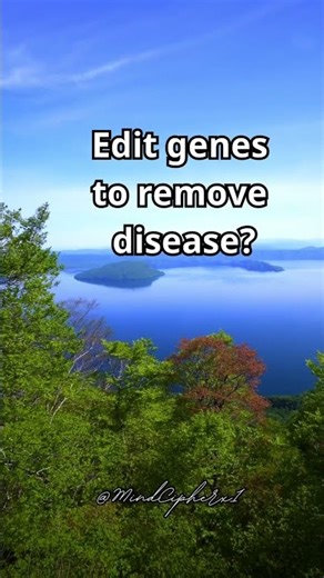 Edit genes to remove disease?#1485