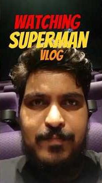 Watching Superman Movie #vlog #superman #movie #youtubeshorts #shorts