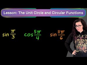 Lesson: The Unit Circle and Circular Functions