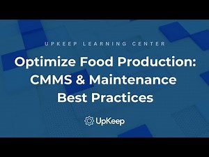 Improving Your Food and Beverage Production: Maintenance Program & CMMS