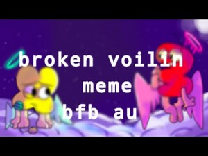 broken violin | bfb au | animation meme