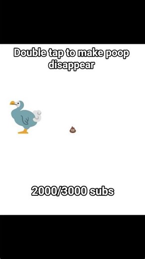 double tap to make poop disappear 💩