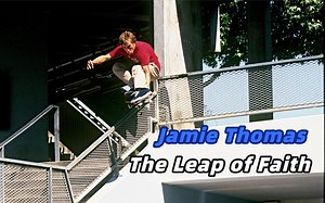 Jamie Thomas 1997 年经典的信仰之跃载入滑板史册