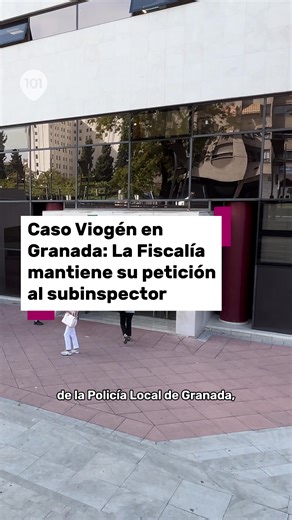 ⚖👮‍♂️La Fiscalía mantiene su petición para el subinspector de Policía Local de Granada acusado de maltrato a su exmujer 📲Más información en 101tv.es #Granada #PolicíaLocalGranada #casoviogen #violenciadegenero