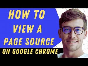How To View Page Source On Google Chrome - Full Guide
