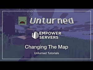 How To Change Map On Your Unturned Sever | Empower Servers