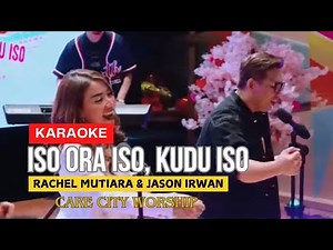 Karaoke | Iso Ora Iso, Kudu Iso | CARE CITY WORSHIP | Rachel Mutiara & Jason IRwan