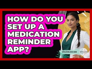 How Do You Set Up A Medication Reminder App?