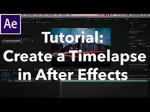 Quick Tutorial: How To Create A Timelapse In After Effects