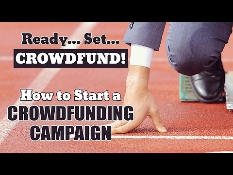 How to Start a Crowdfunding Campaign
