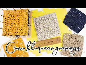 Cómo bloquear grannys de crochet