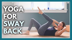 Yoga for Better Posture – Anterior Pelvic Tilt & Low Back Relief