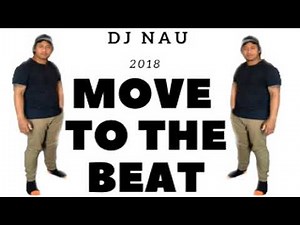 MOVE TO THE BEAT - DJ NAU 2018 new Tongan Song