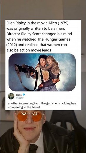 Ellen Ripley in the movie Alien (1979)was originally written to be a man. Director Ridley Scott