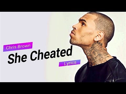 She Cheated by Chris Brown Lyrics