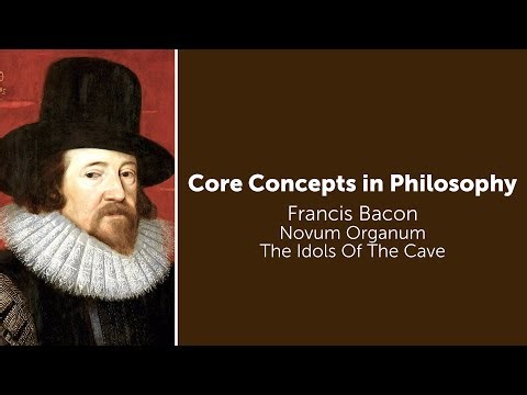 Francis Bacon, Novum Organum | The Idols Of The Cave | Philosophy Core Concepts