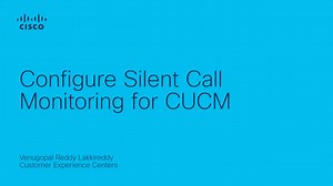 Configure Silent Call Monitoring for CUCM - Cisco Video Portal