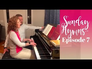 Sunday Hymns- Episode 7