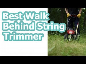 10 Best Walk Behind String Trimmer