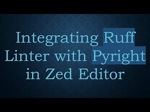Integrating Ruff Linter with Pyright in Zed Editor
