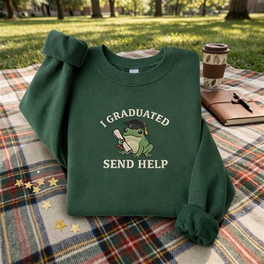 Custom Embroidered I Graduated Send Help Sweatshirt, Funny Graduation Frog Shirt, Grad Gift 2026, College Graduation Embroidered Crewneck - Etsy