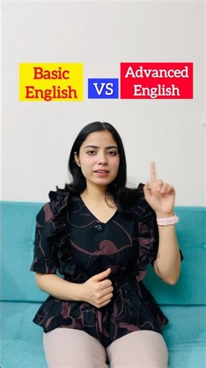 Basic vs Advanced English | Speak Better English #shorts #spokenenglish