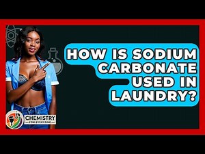 How Is Sodium Carbonate Used In Laundry? - Chemistry For Everyone