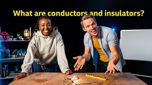 KS2 Science: What are conductors and insulators?