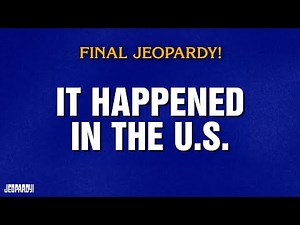It Happened In The U.S. | Final Jeopardy! | JEOPARDY!